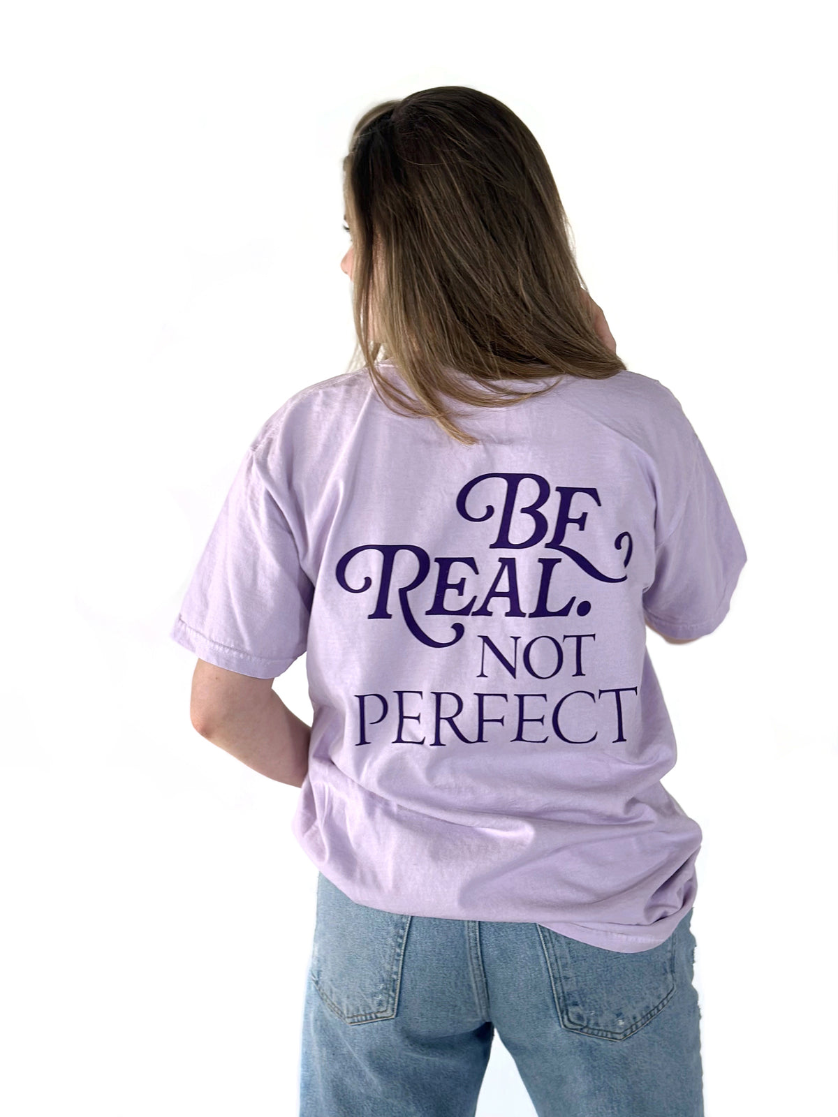 Be Real, Not Perfect T-Shirt