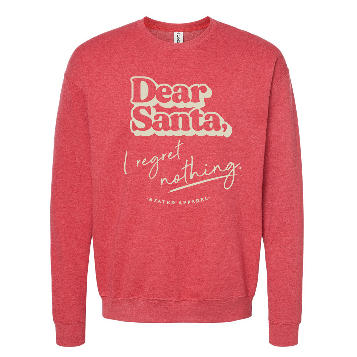 Dear Santa, I Regret Nothing Sweatshirt