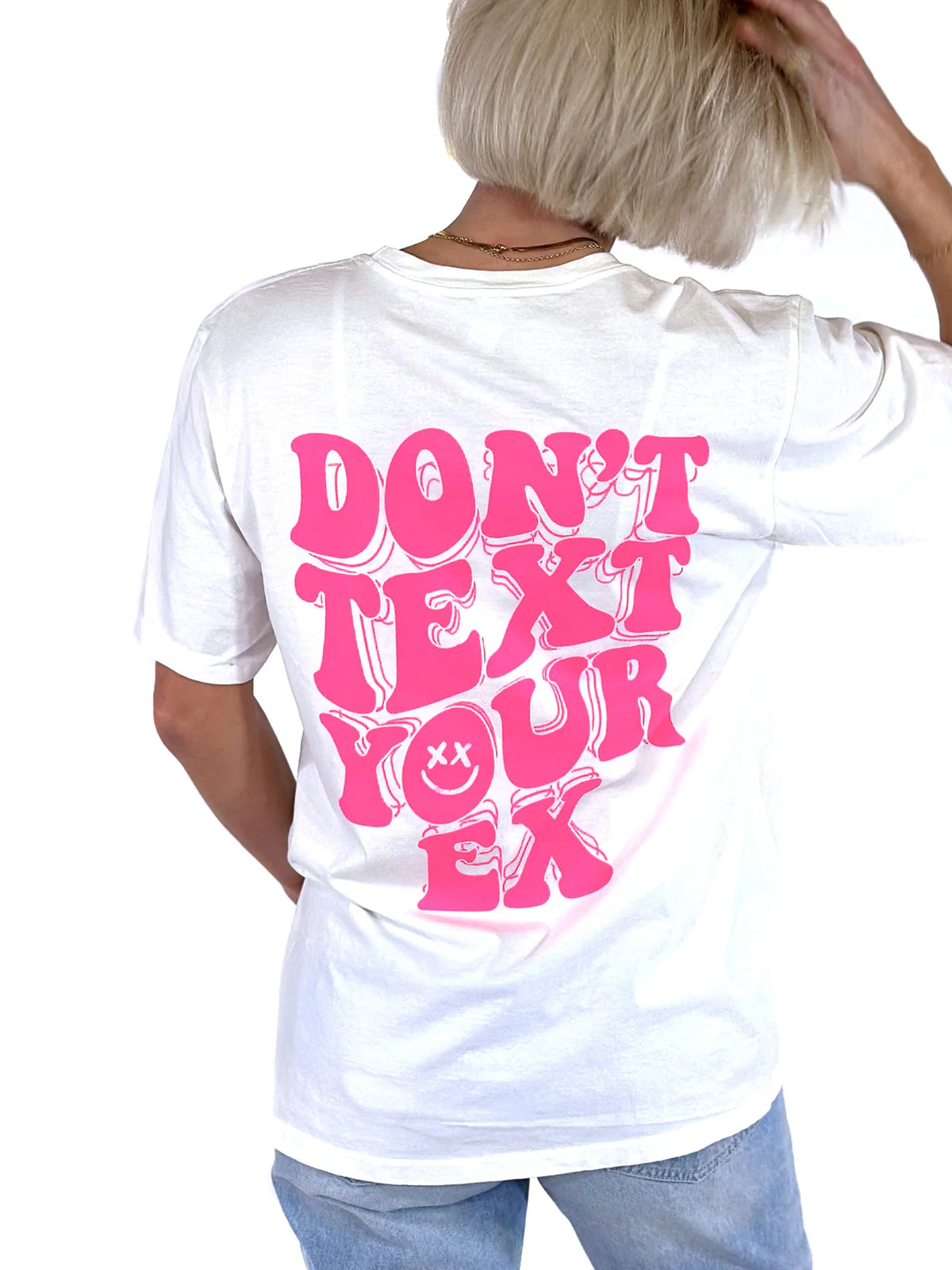 Don't Text your Ex Tee