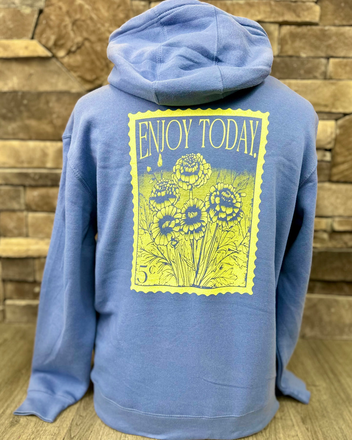 Enjoy Today Hoodie