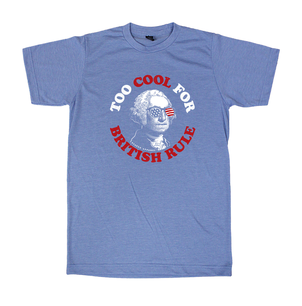 Too Cool For British Rule Tee