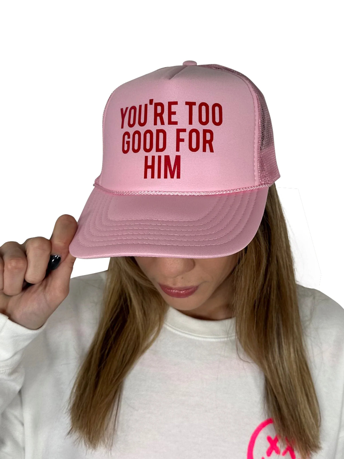 You’re Too Good For Him Hat