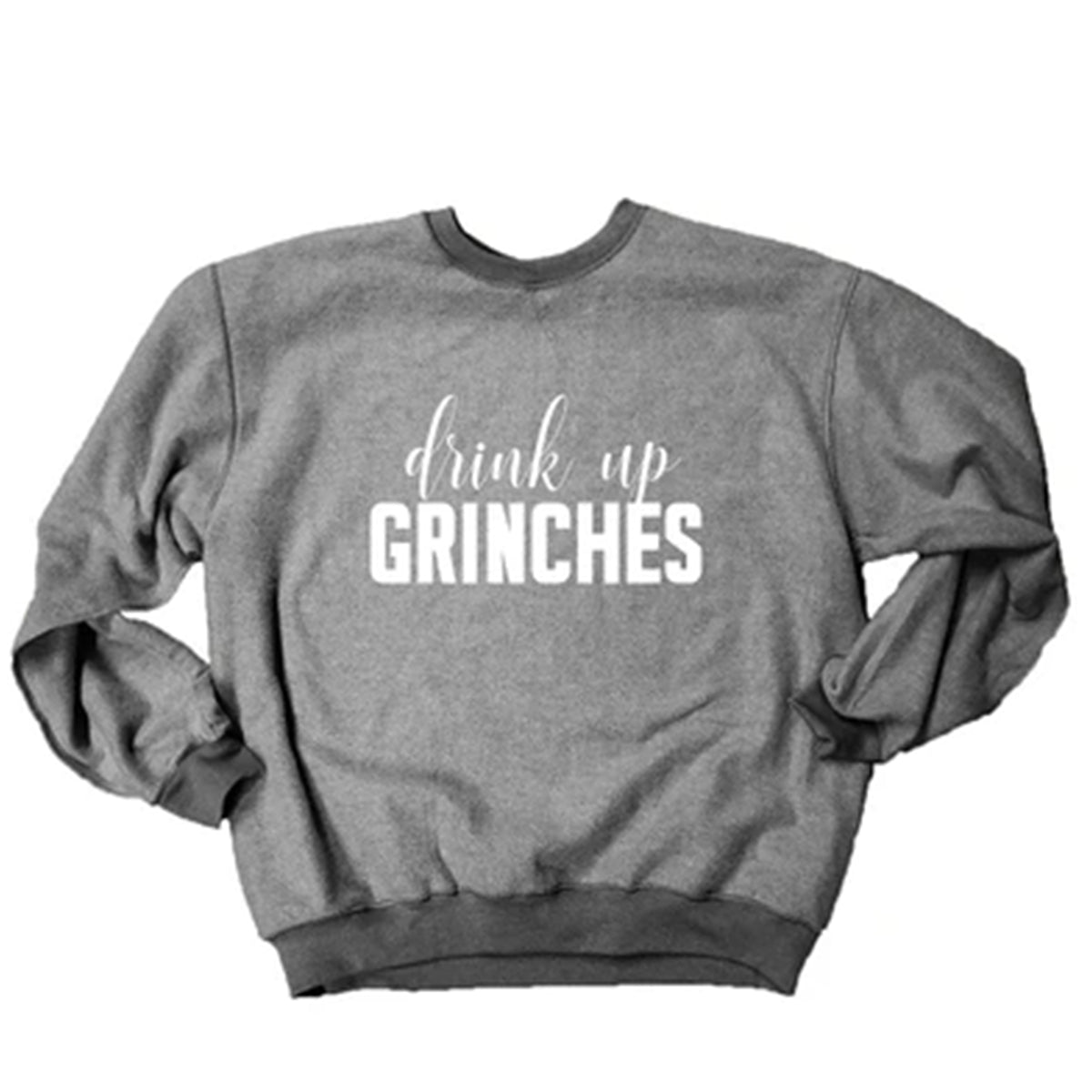 Christmas "Drink Up Grinches" Inverted Sweatshirt