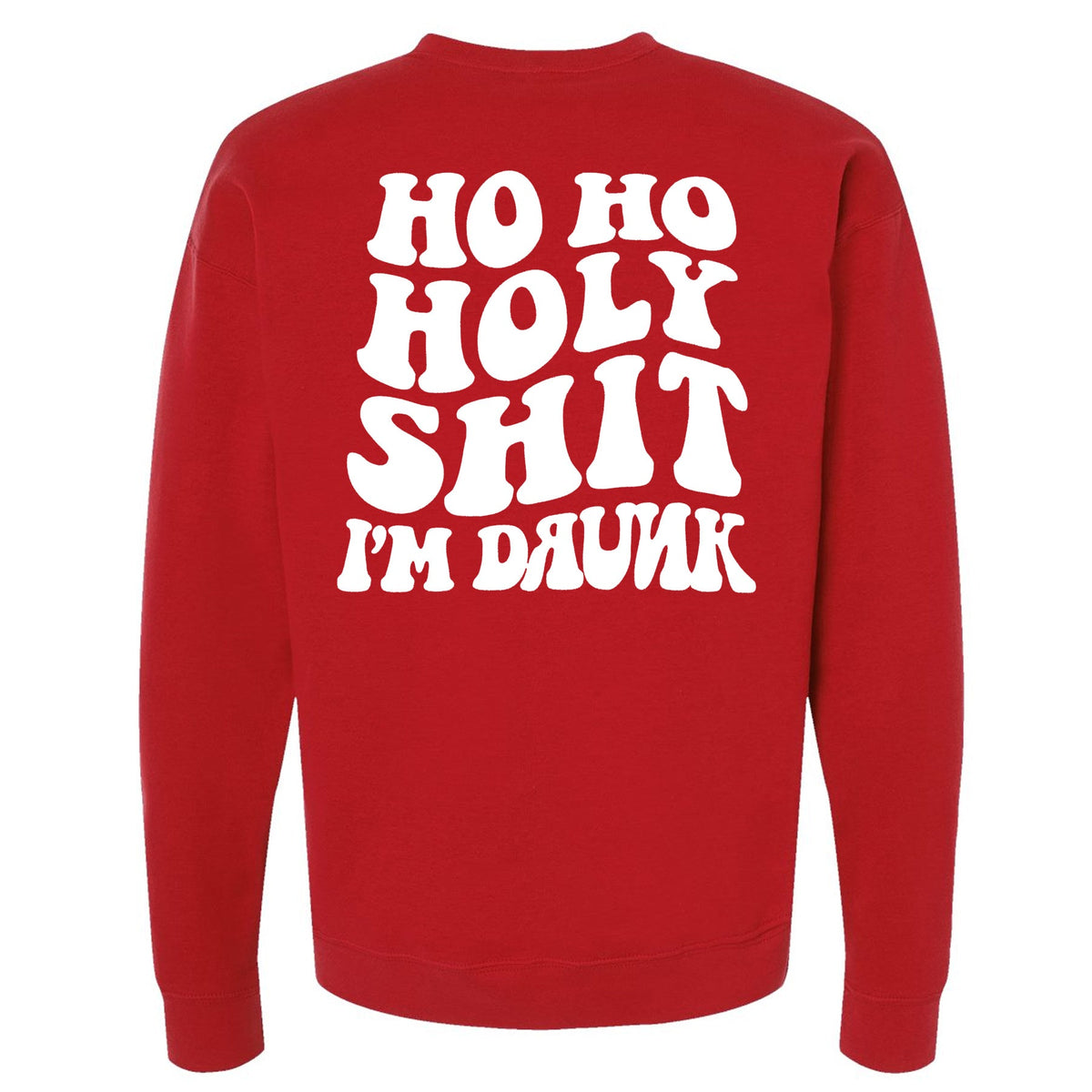 Ho Ho Holy Sh*t Im Drunk SS
